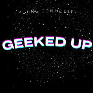Geeked Up (feat. Lollypopbeatz) [Explicit]
