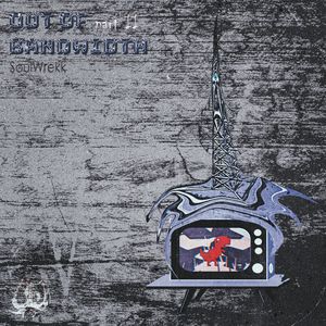 out of bandwidth - pt II