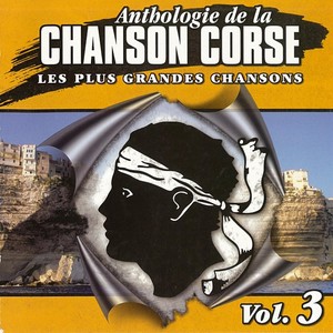 Anthologie de la chanson Corse Volume 3 (Les plus grandes chansons)