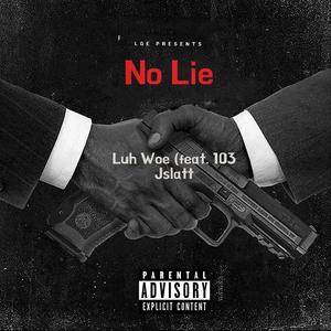 No Lie (feat. 103 JSlatt) (Explicit)
