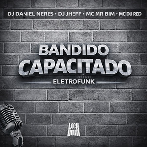 Bandido Capacitado (Eletrofunk|Explicit)
