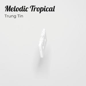 Melodic Tropical