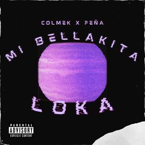 Mi Bellakita Loka (feat. Feña) [Explicit]