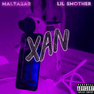 XAN (feat. Lil Smother) (Explicit)