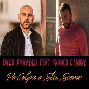 Pe Colpa e Stu Scemo (feat. Franco D'amore)