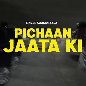 Pichaan Jaata Ki
