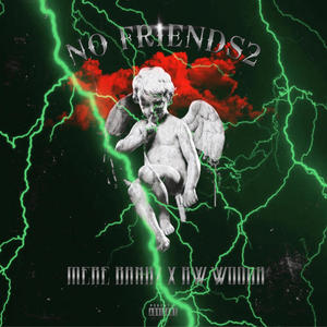 No Friends 2 (feat. Rw Wooda) [Explicit]