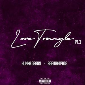 Love Triangle, Pt. 3 (feat. Seiairah Page) [Explicit]