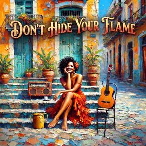 Don't Hide Your Flame (Dance Version)