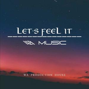 Let's Feel It (feat. WA Production House)