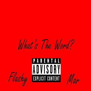 What's The Word (feat. Mar) (Explicit)