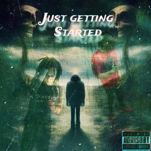 Just Getting Started (Explicit)