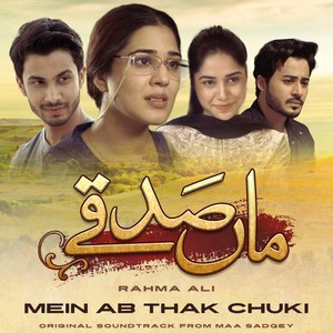 Mein Ab Thak Chuki (From "Maa Sadqey")