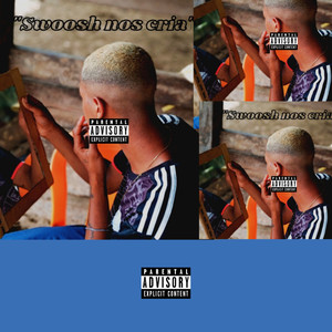Swoosh nos Cria (Explicit)