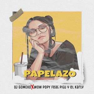 Papelazo (Explicit)