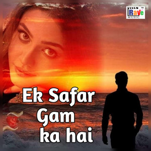 Ek Safar Gam Ka hai