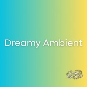 Dreamy Ambient