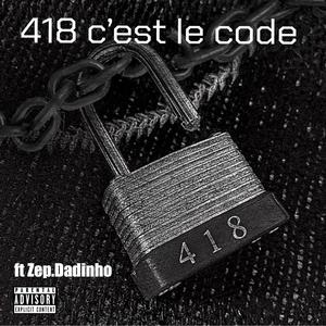 418 c'est le code (feat. Zep.Dadinho) [Explicit]