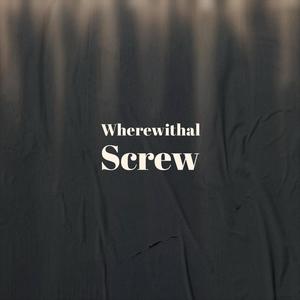 Wherewithal Screw