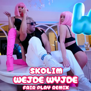 Wejde Wyjde (Fair Play Remix|Explicit)