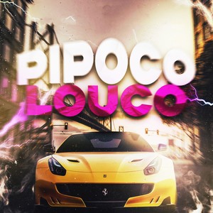 PIPOCO LOUCO (Remix)