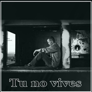 Tu no vives