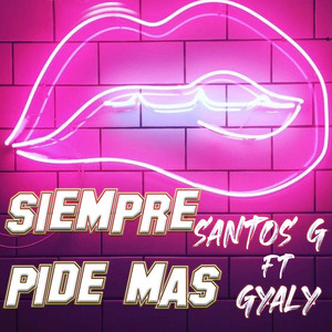 Siempre Pide Mas (Explicit)