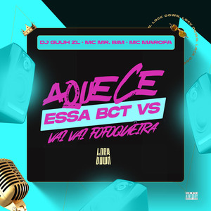 AQUECE ESSA BCT VS VAI VAI FOFOQUEIRA (Explicit)