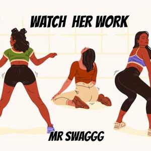 WATCH HER WORK (Explicit)