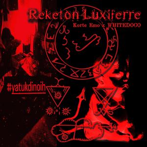 Reket0n_Luxiferre (feat. WHITEDOGO)