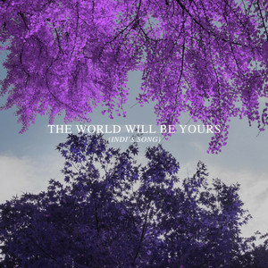 The World Will Be Yours (Indi's Song)