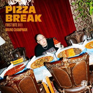 PIZZA BREAK X Bruno Champan(브루노 챔프맨) (FIRST BITE 011) / 피자브레이크 X 브루노 챔프맨 (퍼스트바이트 011)