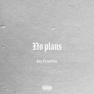 No Plans (Explicit)