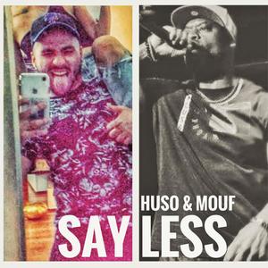 Say Less (feat. Mouf) (Explicit)