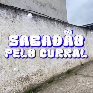 Sabadão Pelo Curral (Explicit)