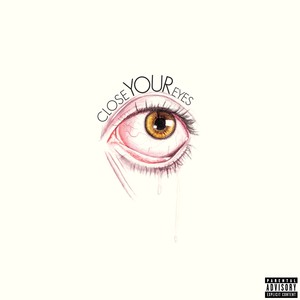 Close Your Eyes (Explicit)