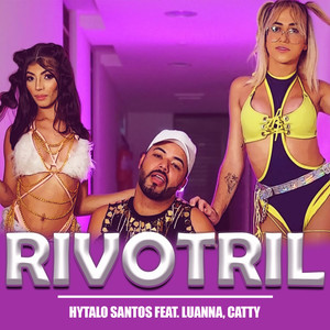 Rivotril (feat. Luanna & Catty) [Explicit]