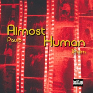 Almost Human (Explicit)