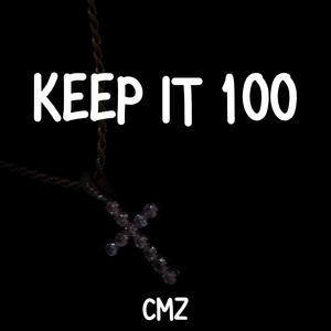 KEEP IT 100