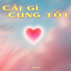 Mini Riêu - Cái Gì Cũng Tốt (Cute Remix Ver 1 Beat Speed Up)