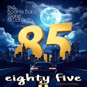 85 (feat. Pure Skillz, Boonie Baby & Gabe) [Explicit]