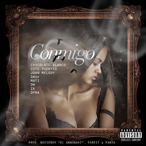 Conmigo(feat. NoiseBoy, Malito Malozo, Dash, Joan Melody, Cote Puentes, ZK & Dyna) (Explicit)