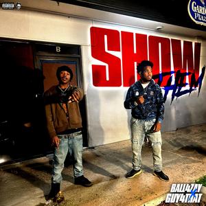 Show Them (feat. Ball4zay) (Explicit)