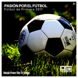 Pasión por el Fútbol (Fútbol de Primera 2017) [Music From The TV Show]