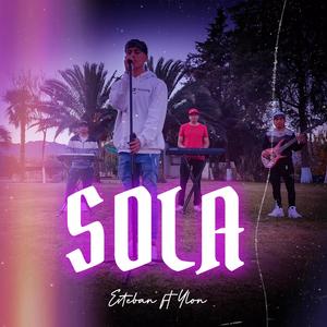 Sola (feat. Esteban vacazur )