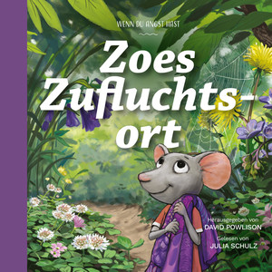 Zoes Zufluchtsort (Wenn du Angst hast)