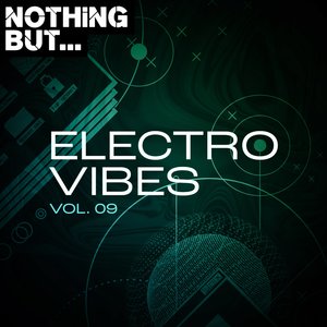 Nothing But... Electro Vibes, Vol. 09