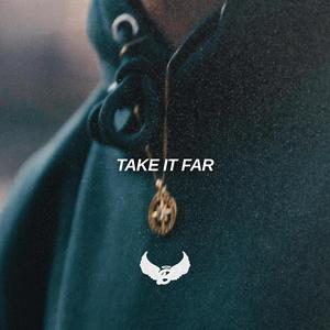 Take It Far (Explicit)