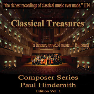 Classical Treasures Composer Series: Paul Hindemith, Vol. 1