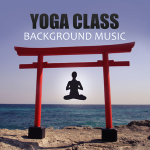 Yoga Class Background Music – Yoga for Your Body, Morning Prayer, Mantras, Relaxation, Pranayama, Sl